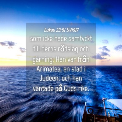 Picture 04 - Lukas 23:51 SV1917 - som icke hade samtyckt till deras rådslag och - Bible Verse Picture