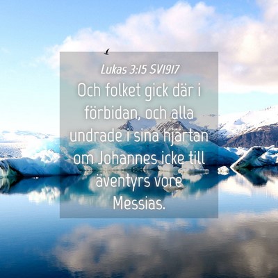 Picture 04 - Lukas 3:15 SV1917 - Och folket gick där i förbidan, och alla - Bible Verse Picture