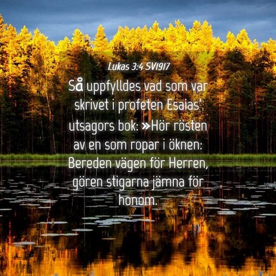 Picture 04 - Lukas 3:4 SV1917 - Så uppfylldes vad som var skrivet i profeten - Bible Verse Picture