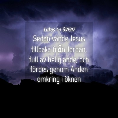 Picture 04 - Lukas 4:1 SV1917 - Sedan vände Jesus tillbaka från Jordan, full av - Bible Verse Picture