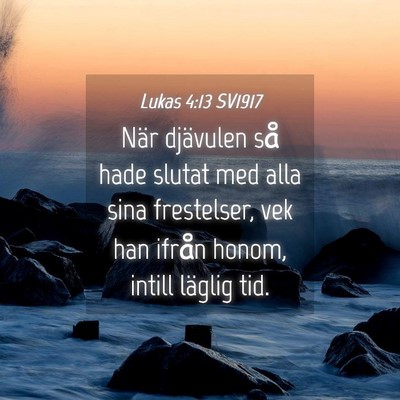 Picture 04 - Lukas 4:13 SV1917 - När djävulen så hade slutat med alla sina - Bible Verse Picture