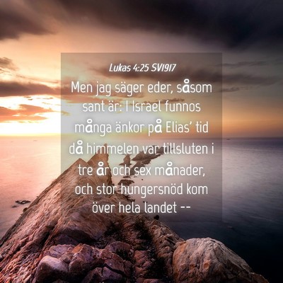Picture 04 - Lukas 4:25 SV1917 - Men jag säger eder, såsom sant är: I Israel - Bible Verse Picture