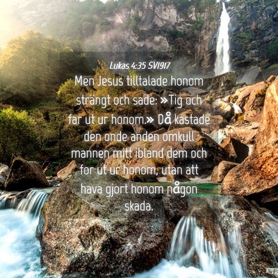 Picture 04 - Lukas 4:35 SV1917 - Men Jesus tilltalade honom strängt och sade: - Bible Verse Picture