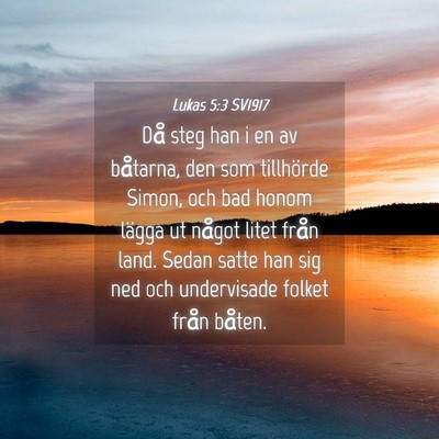 Picture 04 - Lukas 5:3 SV1917 - Då steg han i en av båtarna, den som tillhörde - Bible Verse Picture