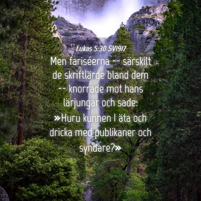 Picture 04 - Lukas 5:30 SV1917 - Men fariséerna -- särskilt de skriftlärde - Bible Verse Picture