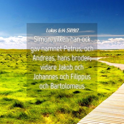 Picture 04 - Lukas 6:14 SV1917 - Simon, vilken han ock gav namnet Petrus, och - Bible Verse Picture