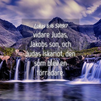 Picture 04 - Lukas 6:16 SV1917 - vidare Judas, Jakobs son, och Judas Iskariot, den - Bible Verse Picture