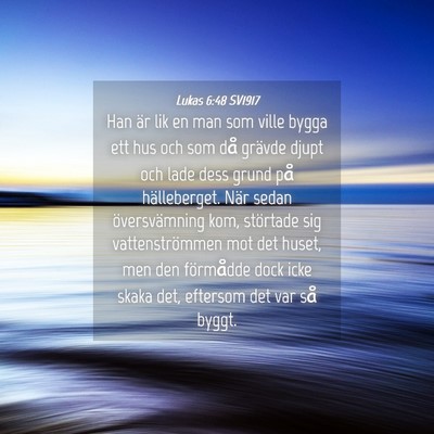 Picture 04 - Lukas 6:48 SV1917 - Han är lik en man som ville bygga ett hus och - Bible Verse Picture