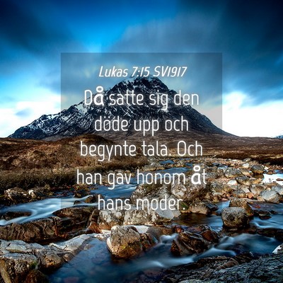 Picture 04 - Lukas 7:15 SV1917 - Då satte sig den döde upp och begynte tala. Och - Bible Verse Picture