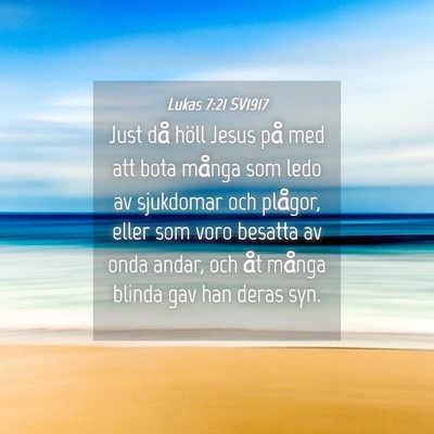 Picture 04 - Lukas 7:21 SV1917 - Just då höll Jesus på med att bota många som - Bible Verse Picture
