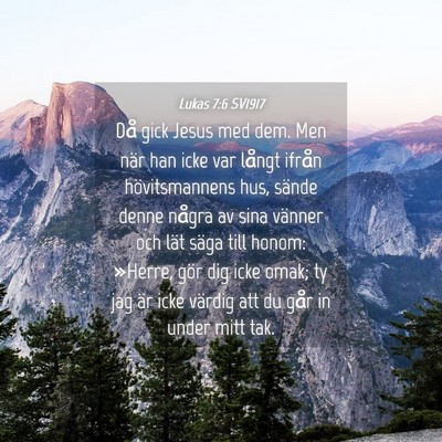 Picture 04 - Lukas 7:6 SV1917 - Då gick Jesus med dem. Men när han icke var - Bible Verse Picture