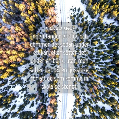 Picture 04 - Lukas 8:16 SV1917 - Ingen tänder ett ljus och gömmer det sedan - Bible Verse Picture