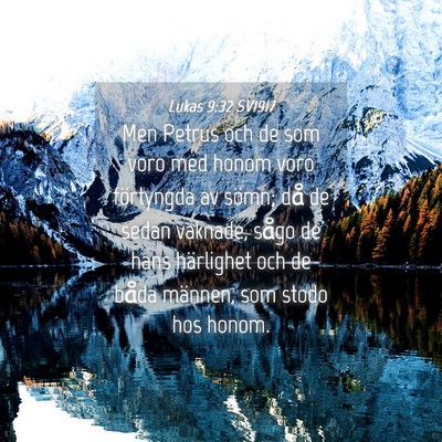 Picture 04 - Lukas 9:32 SV1917 - Men Petrus och de som voro med honom voro - Bible Verse Picture
