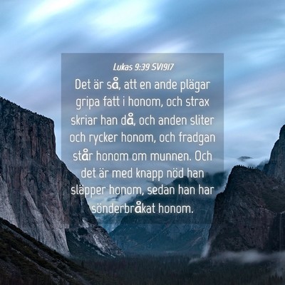 Picture 04 - Lukas 9:39 SV1917 - Det är så, att en ande plägar gripa fatt i - Bible Verse Picture