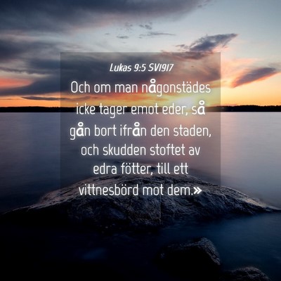 Picture 04 - Lukas 9:5 SV1917 - Och om man någonstädes icke tager emot eder, - Bible Verse Picture