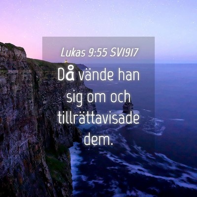 Picture 04 - Lukas 9:55 SV1917 - Då vände han sig om och tillrättavisade - Bible Verse Picture