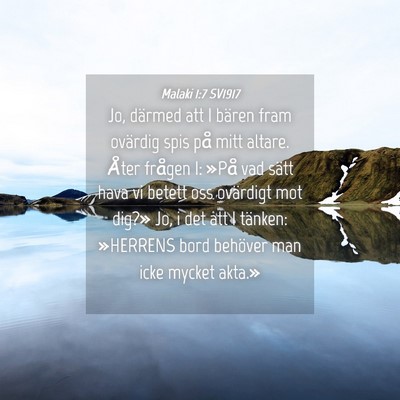 Picture 04 - Malaki 1:7 SV1917 - Jo, därmed att I bären fram ovärdig spis på - Bible Verse Picture