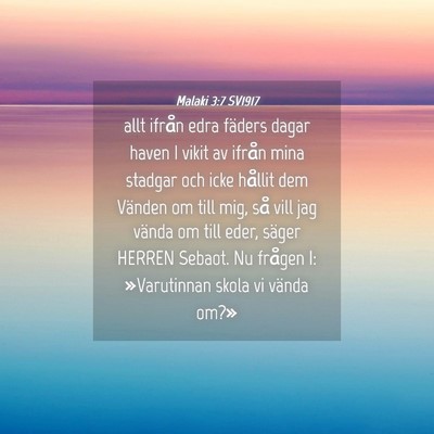 Picture 04 - Malaki 3:7 SV1917 - allt ifrån edra fäders dagar haven I vikit av - Bible Verse Picture