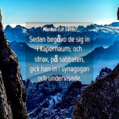Picture 04 - Markus 1:21 SV1917 - Sedan begåvo de sig in i Kapernaum; och strax, - Bible Verse Picture