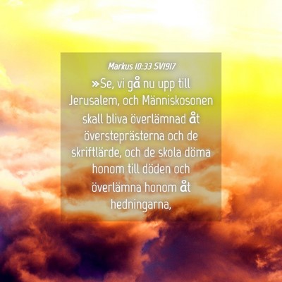 Picture 04 - Markus 10:33 SV1917 - »Se, vi gå nu upp till Jerusalem, och - Bible Verse Picture