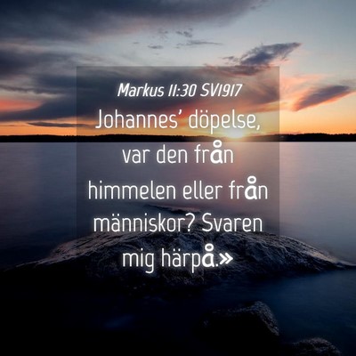 Picture 04 - Markus 11:30 SV1917 - Johannes' döpelse, var den från himmelen eller - Bible Verse Picture