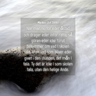 Picture 04 - Markus 13:11 SV1917 - När man nu för eder åstad och drager eder - Bible Verse Picture