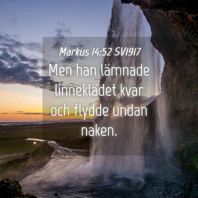 Picture 04 - Markus 14:52 SV1917 - Men han lämnade linneklädet kvar och flydde - Bible Verse Picture