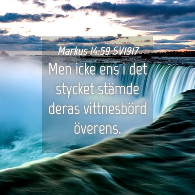 Picture 04 - Markus 14:59 SV1917 - Men icke ens i det stycket stämde deras - Bible Verse Picture