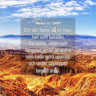 Picture 04 - Markus 15:7 SV1917 - Och där fanns då en man, han som kallades - Bible Verse Picture