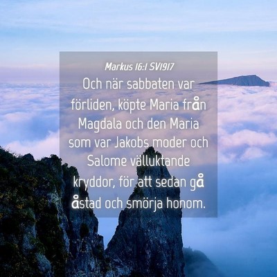 Picture 04 - Markus 16:1 SV1917 - Och när sabbaten var förliden, köpte Maria - Bible Verse Picture