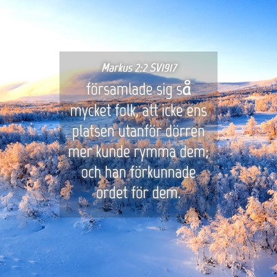 Picture 04 - Markus 2:2 SV1917 - församlade sig så mycket folk, att icke ens - Bible Verse Picture