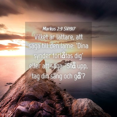 Picture 04 - Markus 2:9 SV1917 - Vilket är lättare, att säga till den lame: - Bible Verse Picture