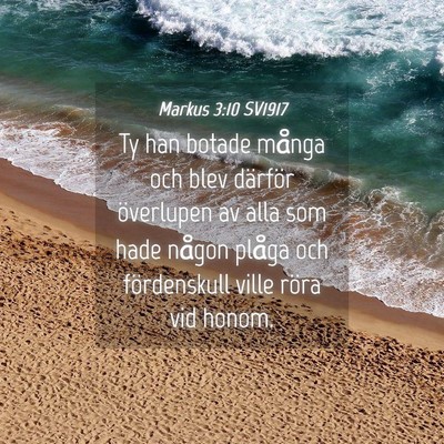 Picture 04 - Markus 3:10 SV1917 - Ty han botade många och blev därför överlupen - Bible Verse Picture