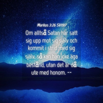 Picture 04 - Markus 3:26 SV1917 - Om alltså Satan har satt sig upp mot sig själv - Bible Verse Picture