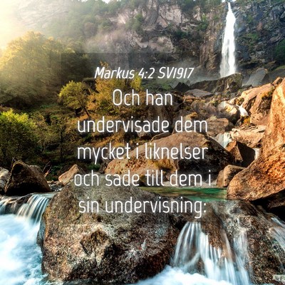 Picture 04 - Markus 4:2 SV1917 - Och han undervisade dem mycket i liknelser och - Bible Verse Picture