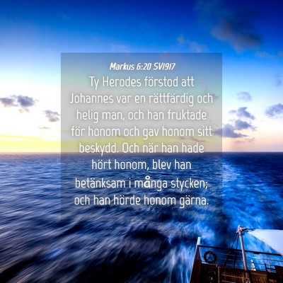 Picture 04 - Markus 6:20 SV1917 - Ty Herodes förstod att Johannes var en - Bible Verse Picture