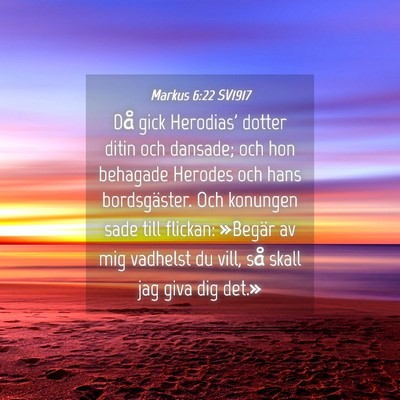 Picture 04 - Markus 6:22 SV1917 - Då gick Herodias' dotter ditin och dansade; och - Bible Verse Picture