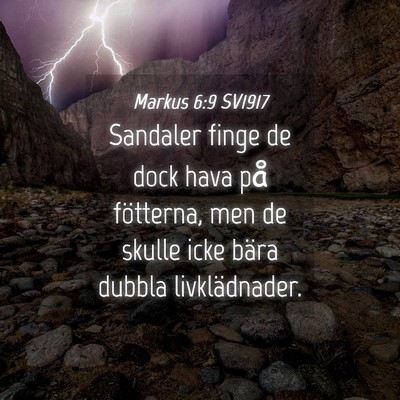 Picture 04 - Markus 6:9 SV1917 - Sandaler finge de dock hava på fötterna, men de - Bible Verse Picture