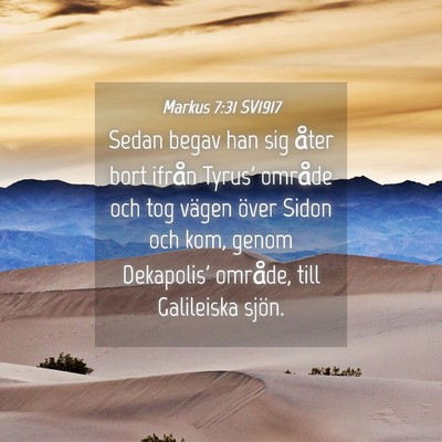 Picture 04 - Markus 7:31 SV1917 - Sedan begav han sig åter bort ifrån Tyrus' - Bible Verse Picture