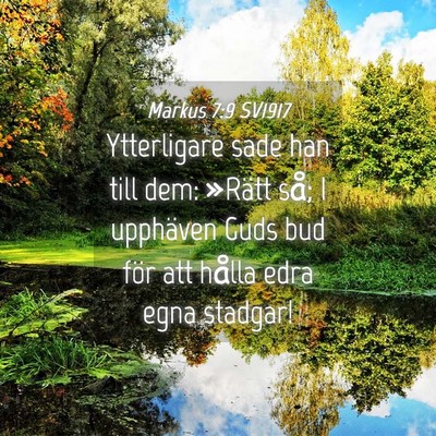 Picture 04 - Markus 7:9 SV1917 - Ytterligare sade han till dem: »Rätt så; I - Bible Verse Picture