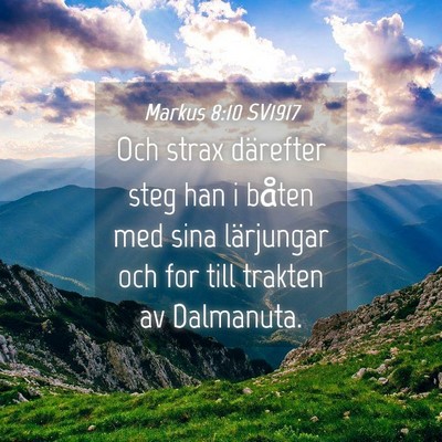 Picture 04 - Markus 8:10 SV1917 - Och strax därefter steg han i båten med sina - Bible Verse Picture