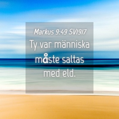 Picture 04 - Markus 9:49 SV1917 - Ty var människa måste saltas med - Bible Verse Picture