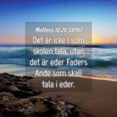 Picture 04 - Matteus 10:20 SV1917 - Det är icke I som skolen tala, utan det är eder - Bible Verse Picture