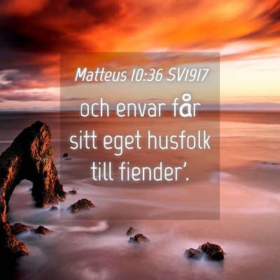 Picture 04 - Matteus 10:36 SV1917 - och envar får sitt eget husfolk till - Bible Verse Picture