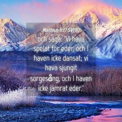 Picture 04 - Matteus 11:17 SV1917 - och säga: 'Vi hava spelat för eder, och I haven - Bible Verse Picture