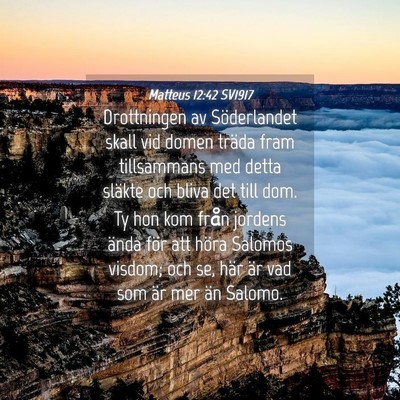Picture 04 - Matteus 12:42 SV1917 - Drottningen av Söderlandet skall vid domen - Bible Verse Picture