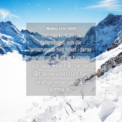Picture 04 - Matteus 13:54 SV1917 - Och han kom till sin fädernestad, och där - Bible Verse Picture