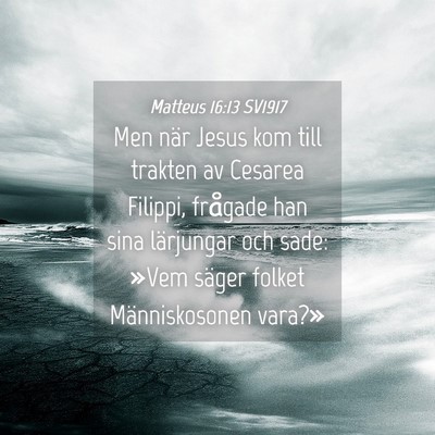 Picture 04 - Matteus 16:13 SV1917 - Men när Jesus kom till trakten av Cesarea - Bible Verse Picture