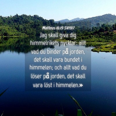 Picture 04 - Matteus 16:19 SV1917 - Jag skall giva dig himmelrikets nycklar: allt vad - Bible Verse Picture
