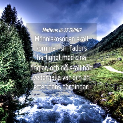 Picture 04 - Matteus 16:27 SV1917 - Människosonen skall komma i sin Faders - Bible Verse Picture